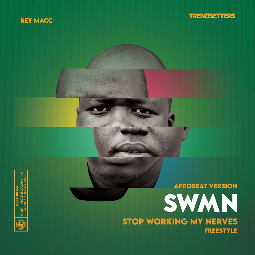 Rey Macc Releases the Afrobeat Version to the addictive "SWMN (Stop Working My Nerves) song.